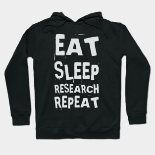 Eat, Sleep, Research, Repeat Hoodie